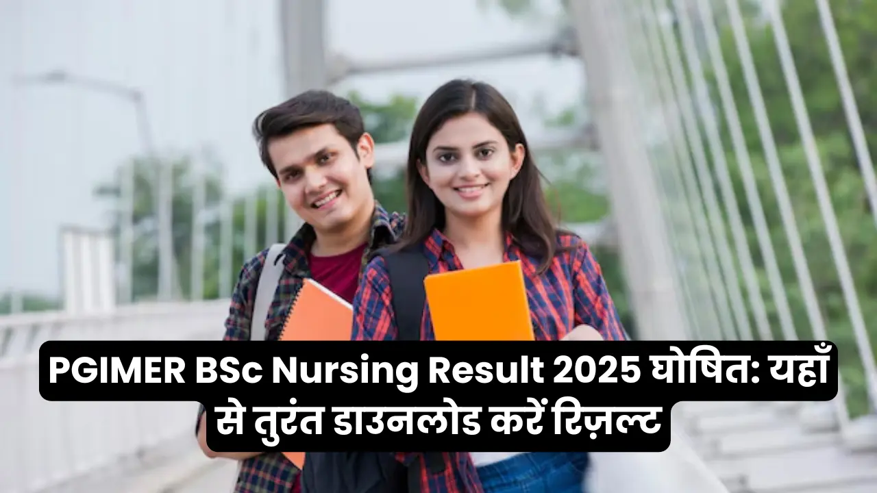 PGIMER BSc Nursing Result 2025 Declared: Download Result Here Immediately