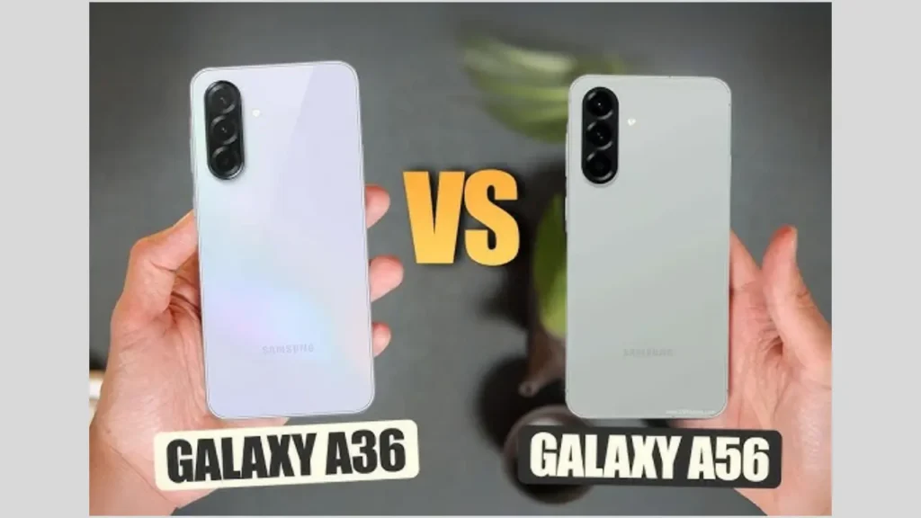Samsung Galaxy A56 vs Galaxy A36